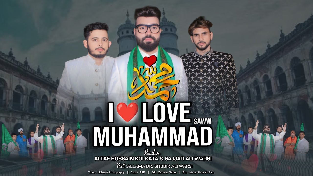 I Love Mohammed ﷺ | Allama D.r Shabbir Ali Warsi | Altaf Hussain Kolkata | Sajjad Ali Warsi 