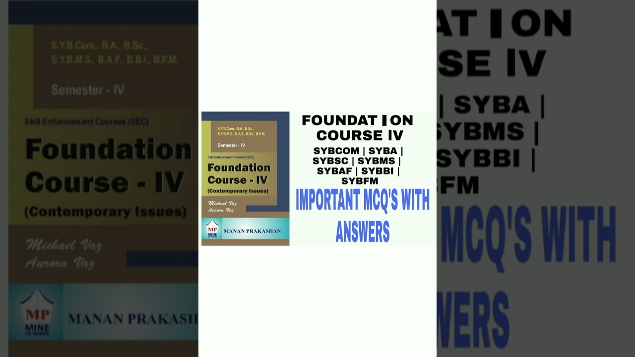 FOUNDATION COURSE SEM 4 (module -1)SYBCOM | SYBA | SYBSC | SYBMS |  SYBAF | SYBBI MCQ'S WITH ANSWERS