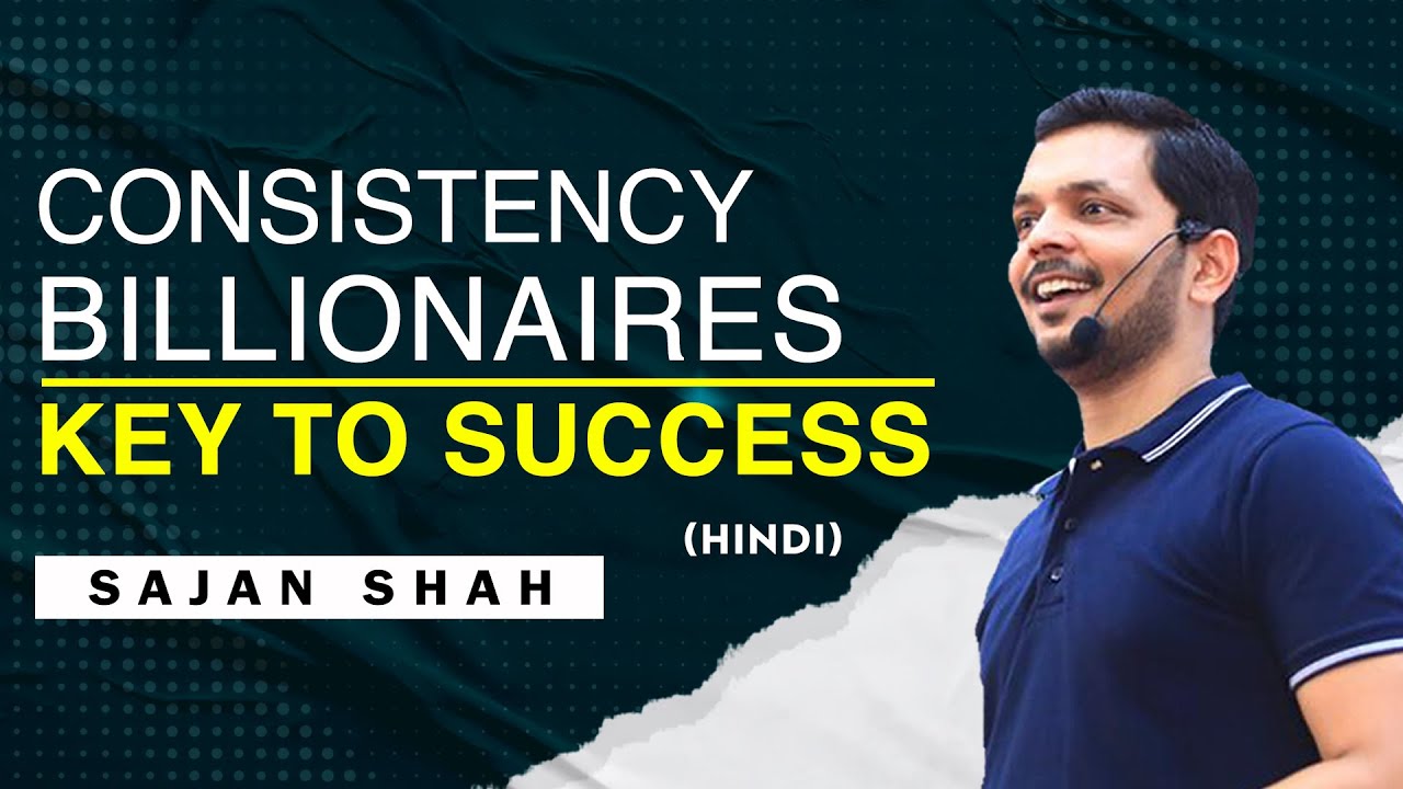 Consistency: The Billionaire's Key to Success | Hindi Video | Motivation | Sajan Shah