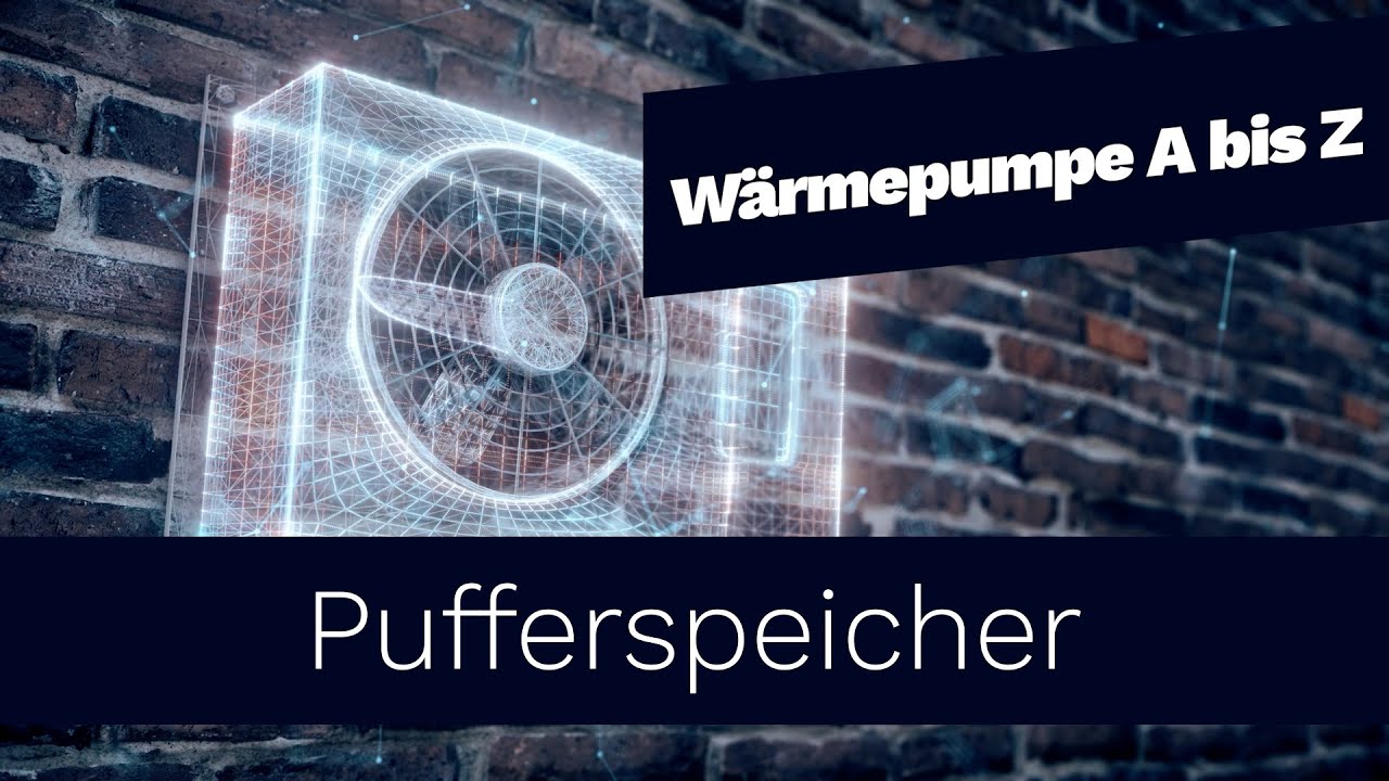 Wärmepumpe & Pufferspeicher: Das musst du wissen!