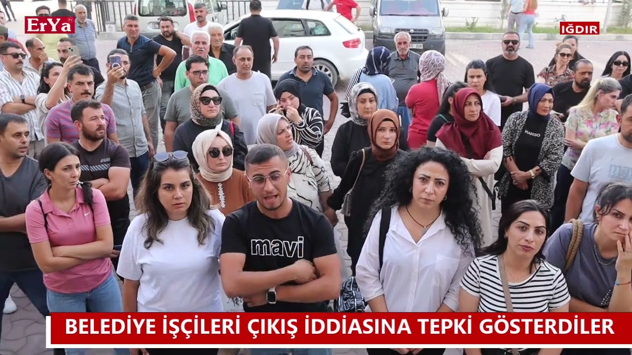 IĞDIR BELEDİYESİNDE İŞTEN ÇIKARMAYA TEPKİ