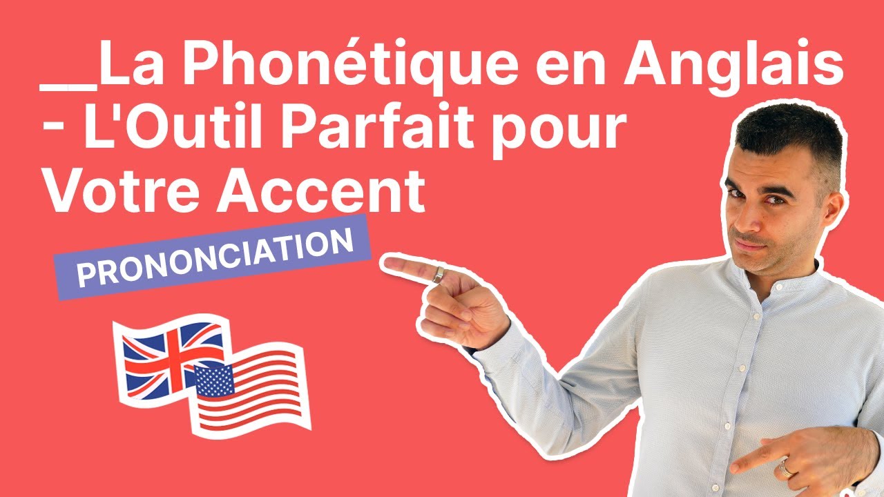 La Phonétique en Anglais - L'Outil Parfait pour Votre Anglais