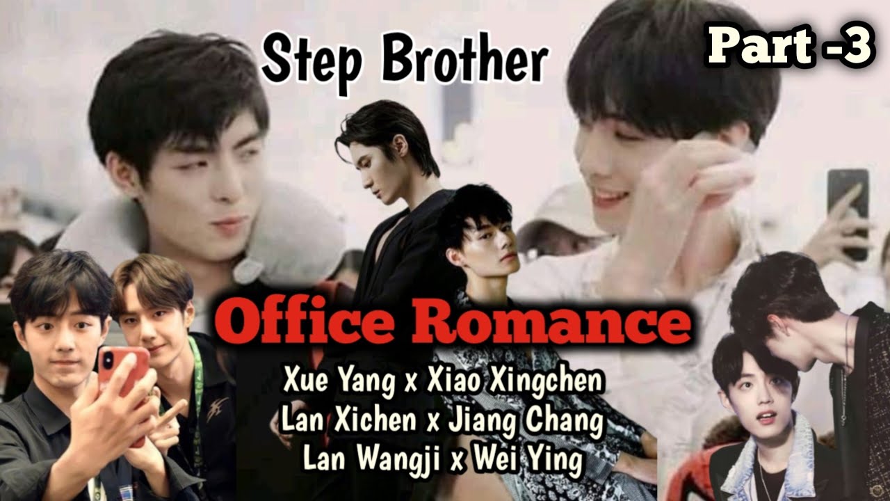 Office Romance 🤭😝 | Part -3 | Xue Yang x Xiao Xingchen, Xicheng FF and Wangxian FF in hindi explain