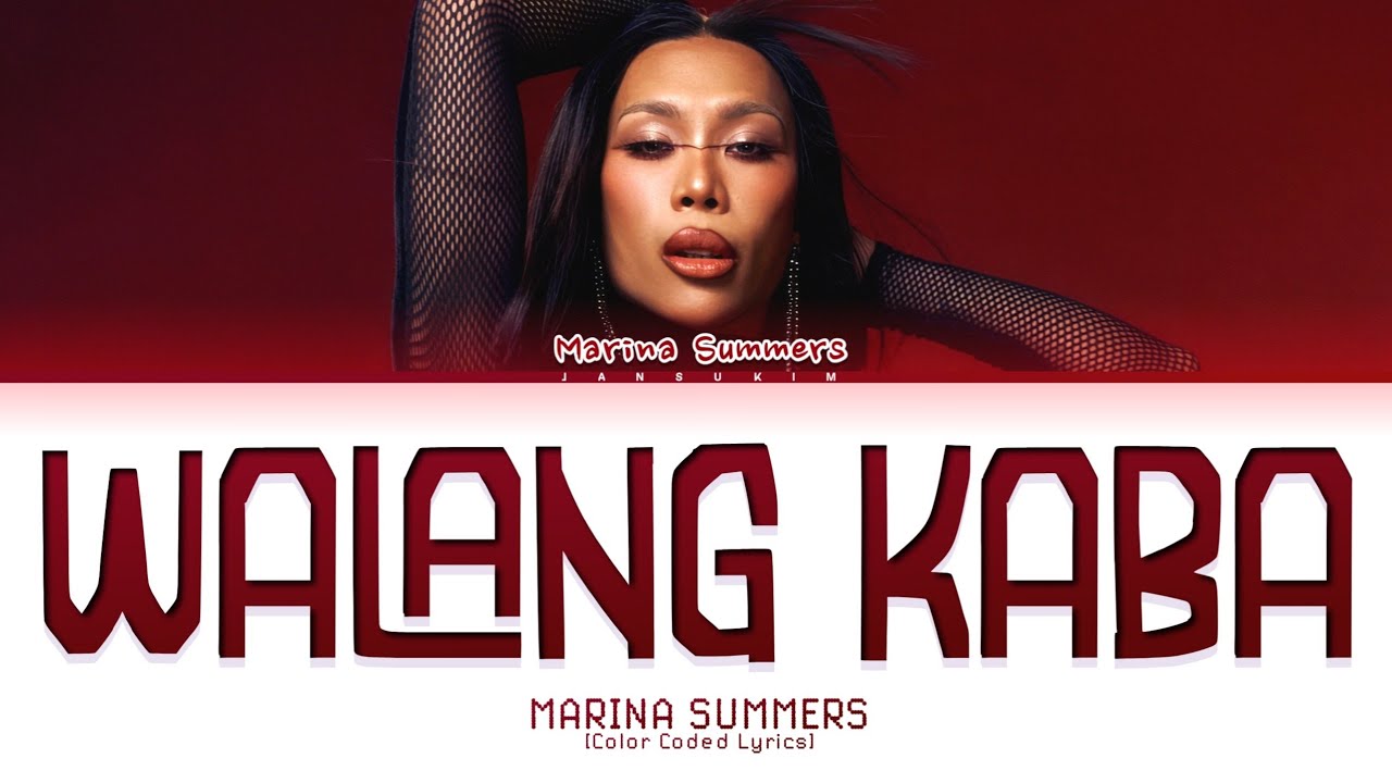 ‎Marina Summers 'Walang Kaba' Lyrics (Color Coded) [Baybayin/Filipino/English])