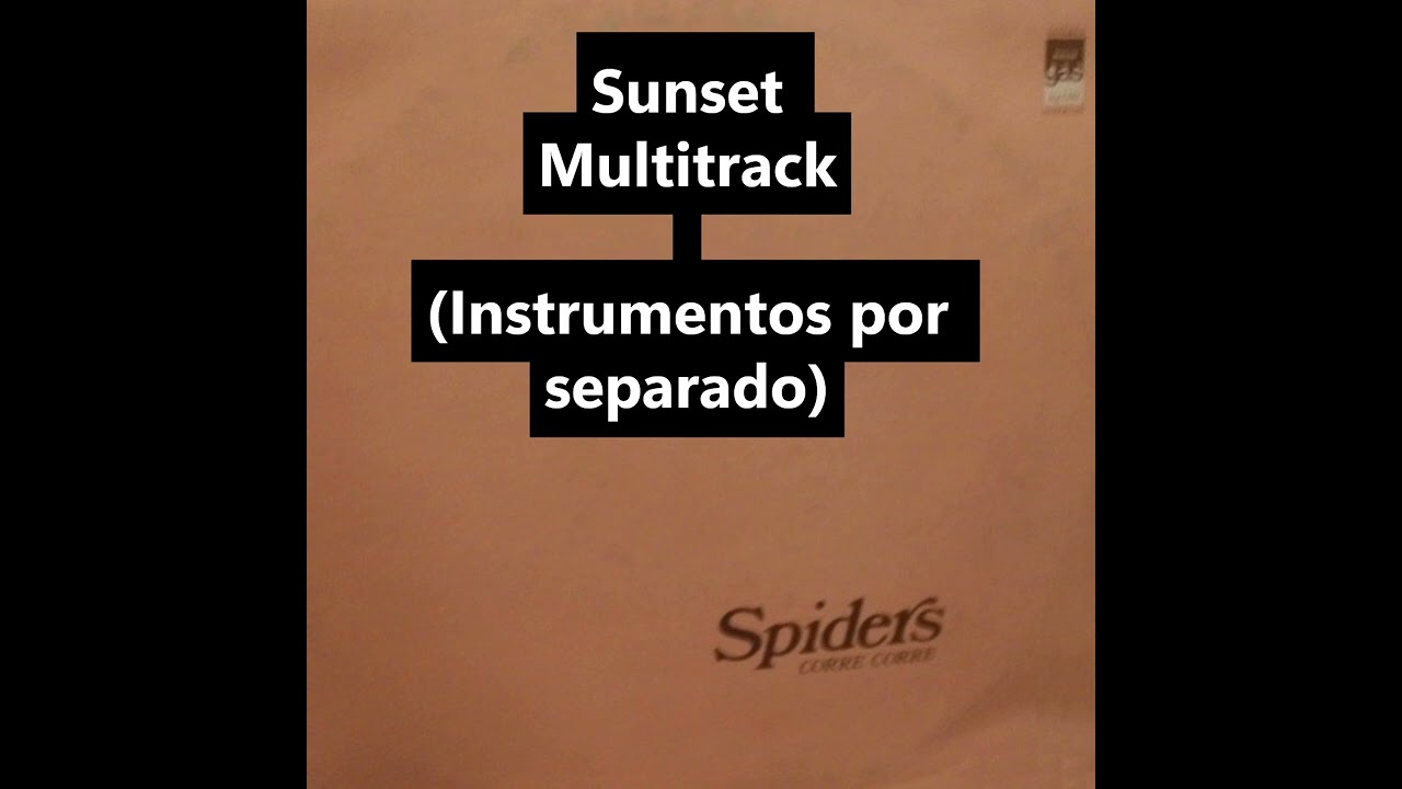 Los Spiders, Sunset, multitrack