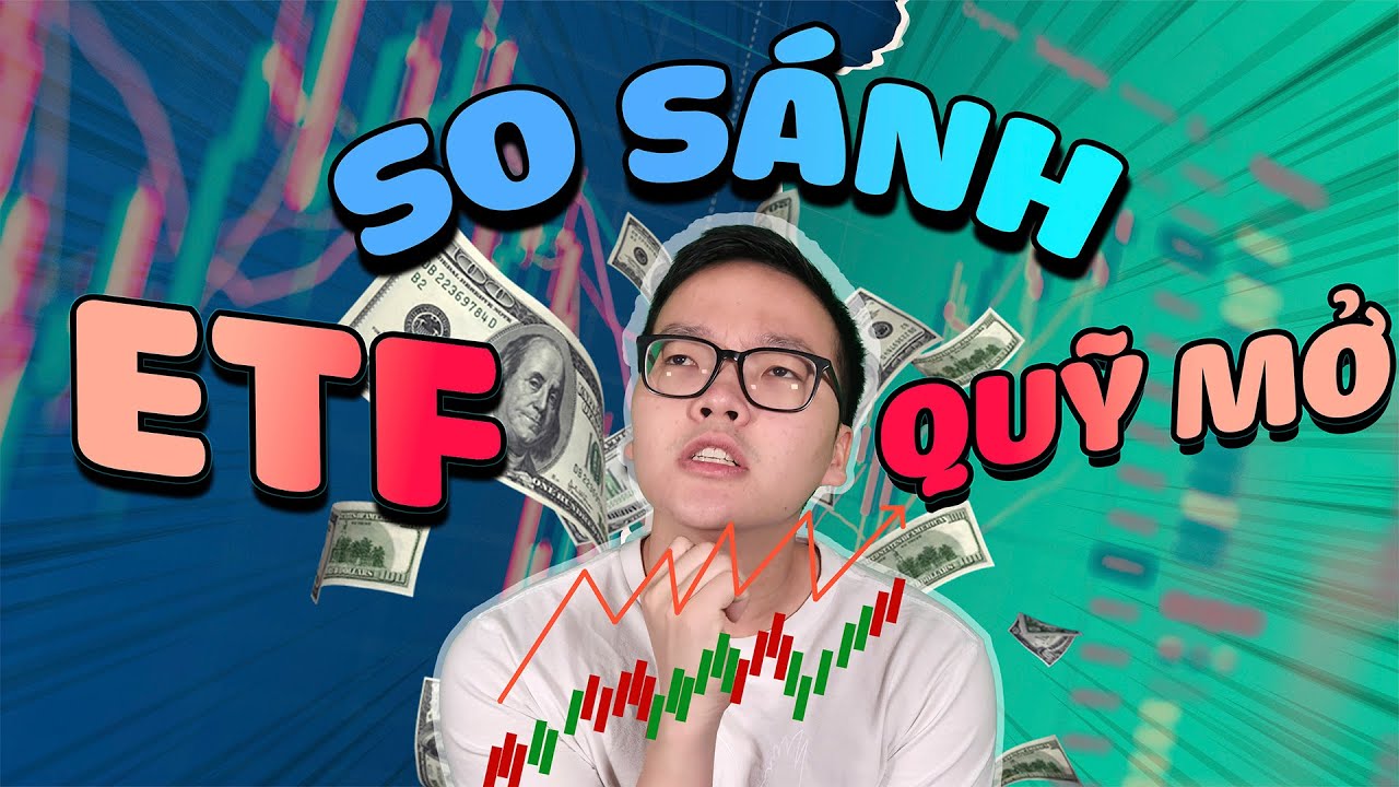 SO S&Aacute;NH ETF V&Agrave; QUỸ ĐẦU TƯ | PH&Iacute;, C&Aacute;CH THỨC HOẠT ĐỘNG, CHIẾN LƯỢC ĐẦU TƯ ? | THANH CONG TC