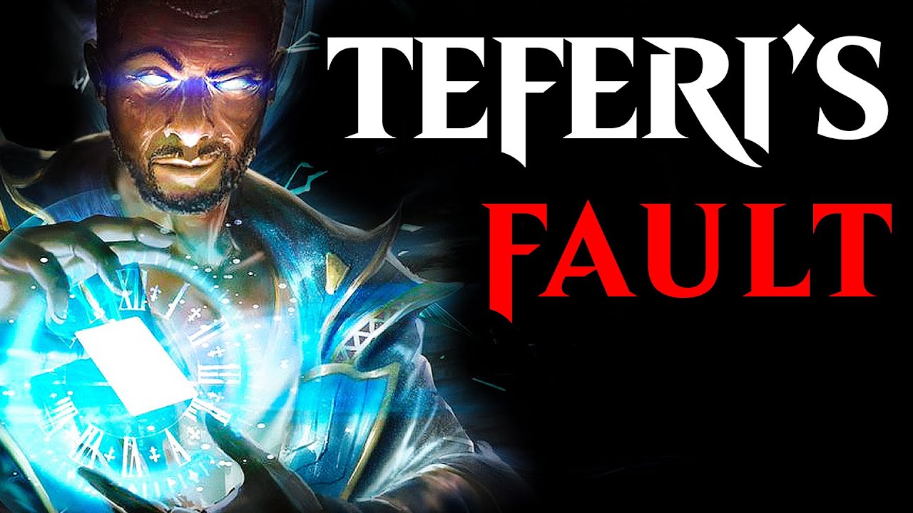 How Teferi BROKE the Timeline of Magic: The Gathering TWICE