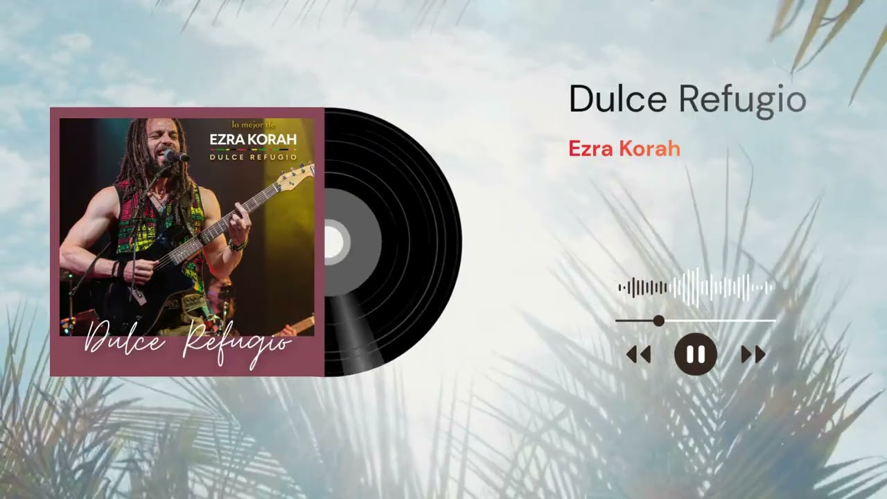 Dulce Refugio   Ezra Korah
