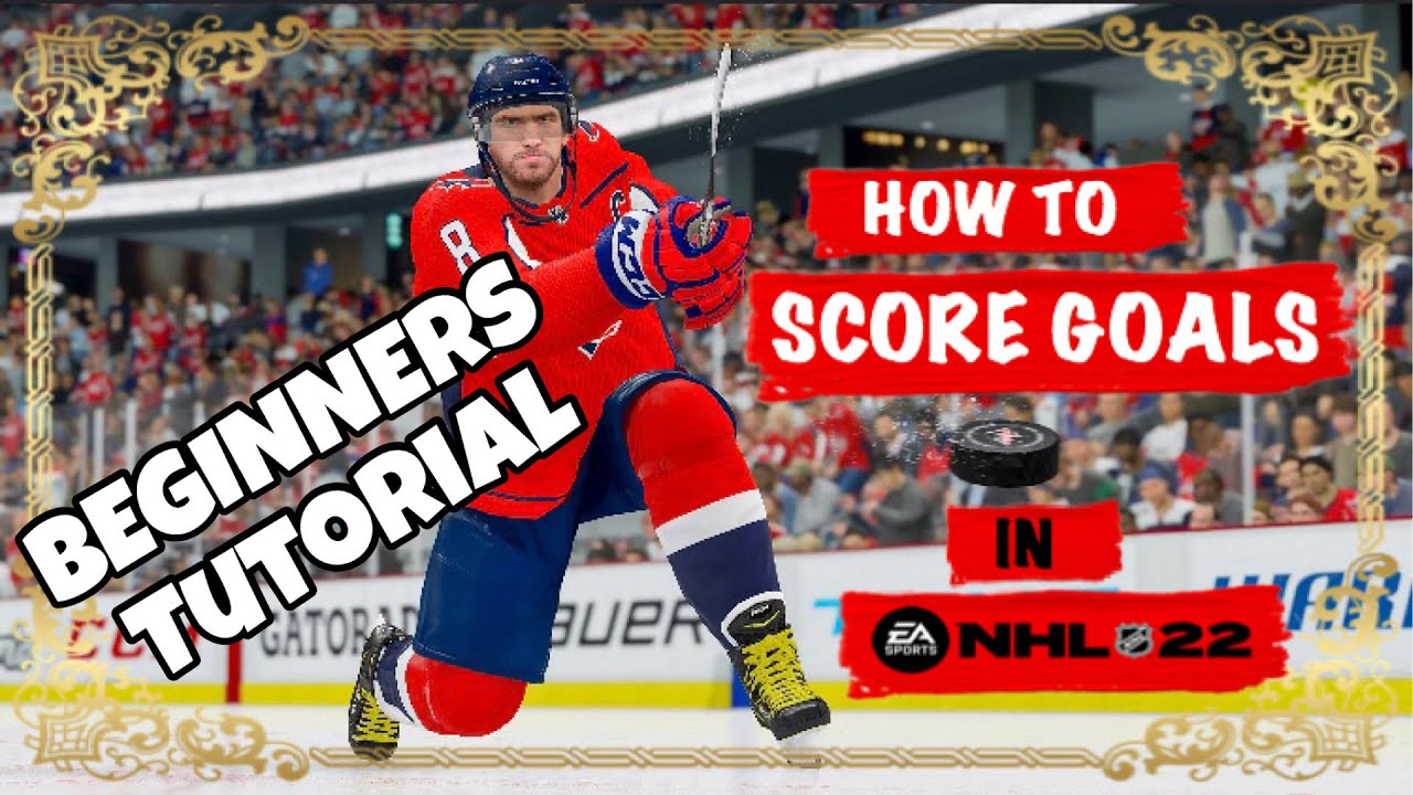 BEGINNERS TUTORIAL ON HOW TO SCORE GOALS IN NHL 22! NHL 22 Tips and Tricks