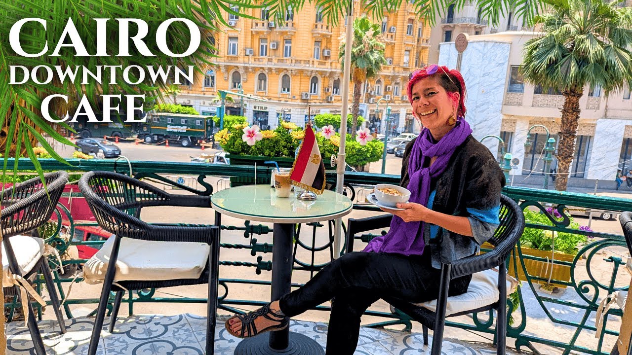 Balcony Cafe Downtown Cairo | Egypt Vlog 326