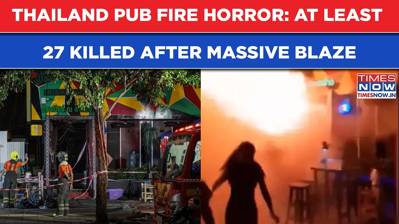 Thailand Pub Fire Horror: At Least 27 Killed After Massive Blaze Tears Through Bangkok Nightclub