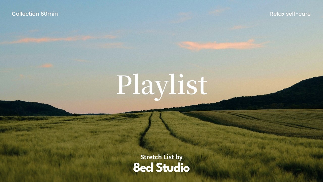 【Playlist🎧】Collection 60min｜急がず流れるやさしいストレッチ｜Relax self care