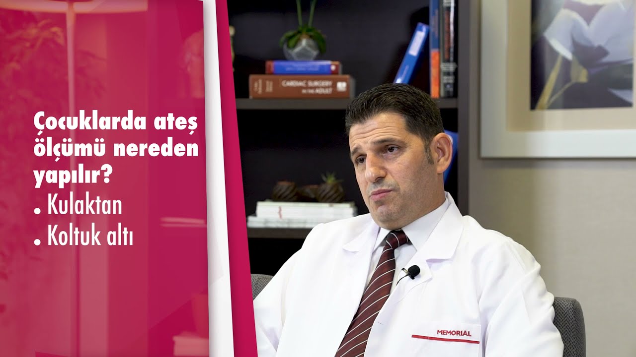 Çocuklarda ateş ölçümü nasıl yapılır? - Prof. Dr. Mustafa Taşkesen (Çocuk Sağlığı ve Hastalıkları)