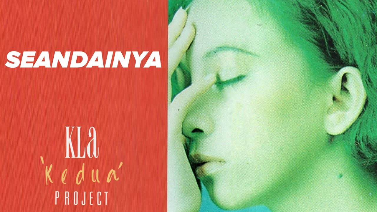 KLa Project - SEANDAINYA (Video Lirik Album 