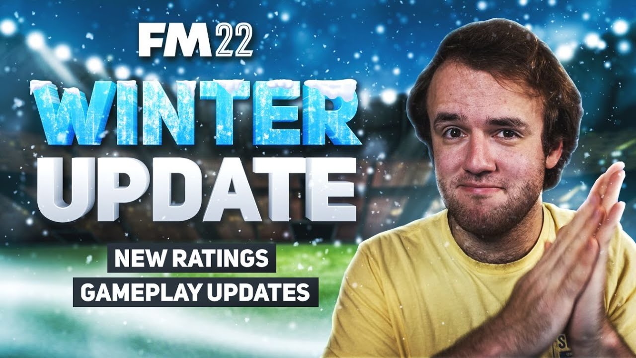 What&rsquo;s In FM22&rsquo;s Big Update