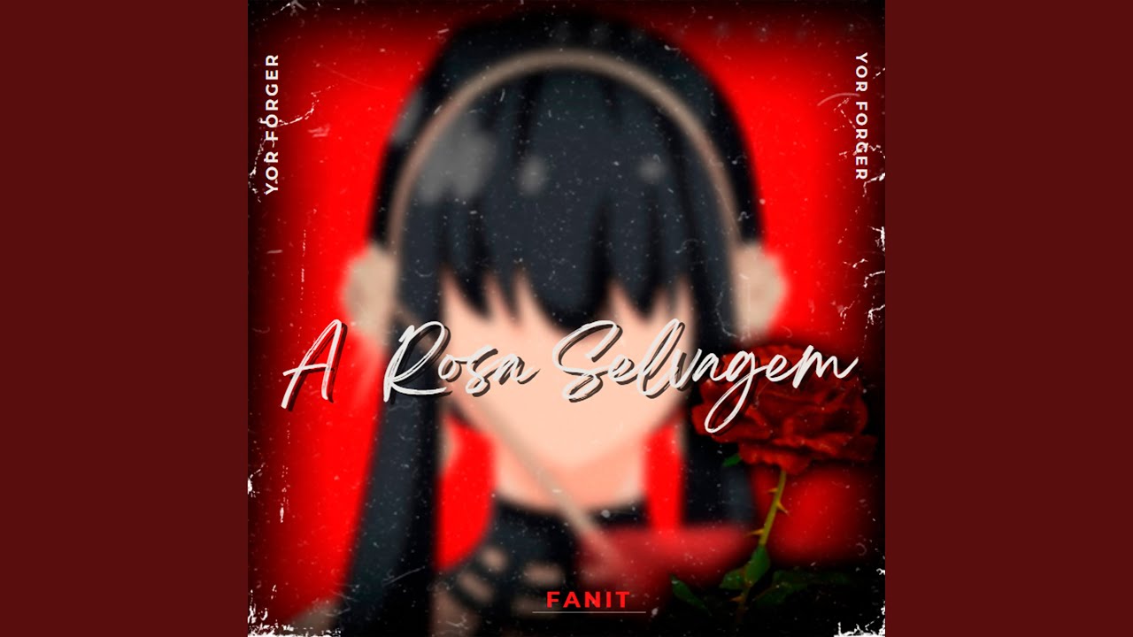 A Rosa Selvagem - Yor Forger