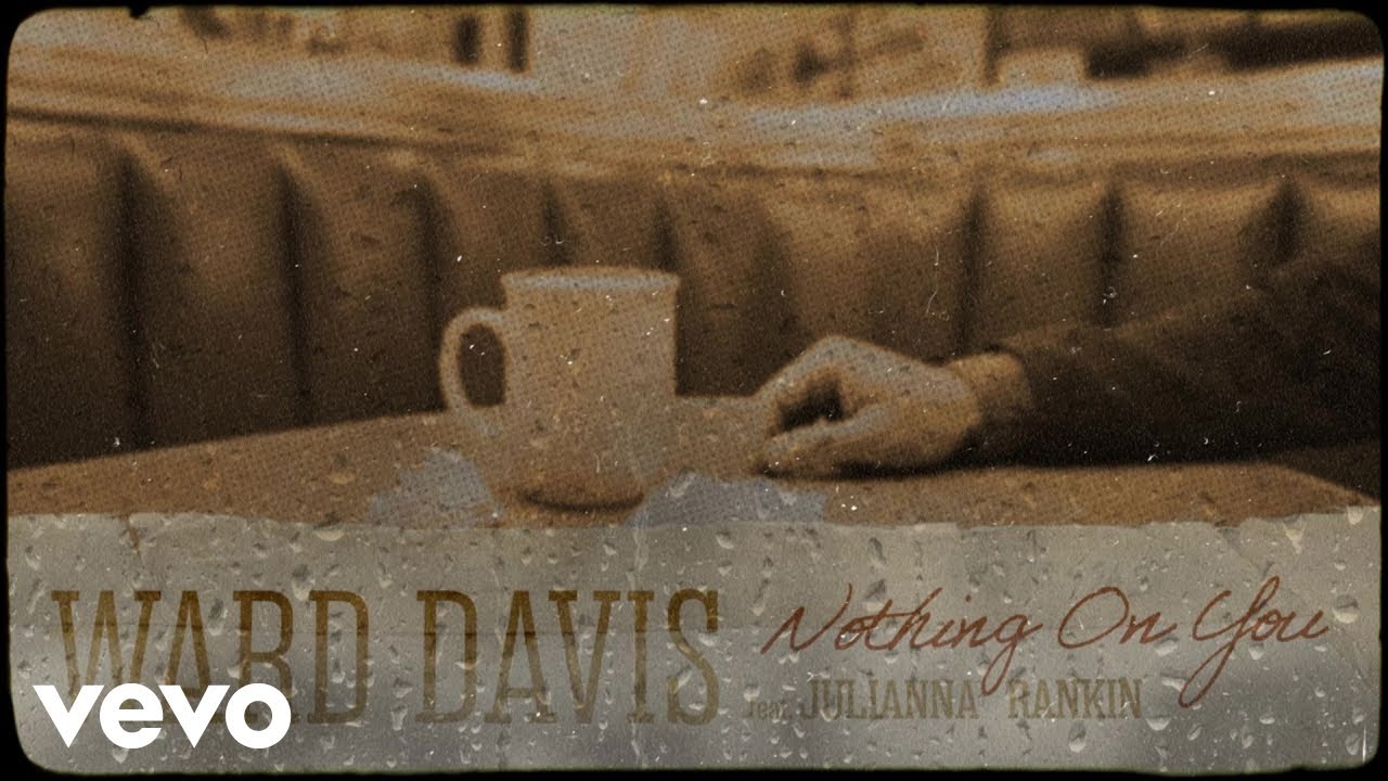 Ward Davis - Nothing On You (Official Lyric Video) ft. Julianna Rankin
