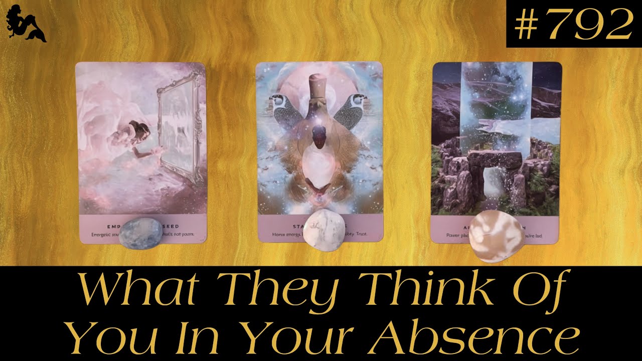 Pick A Card - What They Think Of You In Your Absence? 🤔💭🔮 (No Contact, Seperation, Ex) Tarot Reading