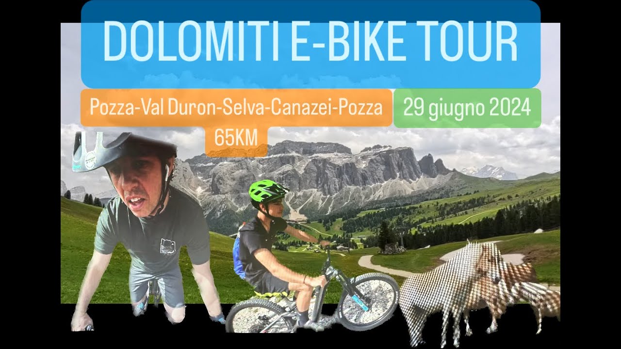 DOLOMITI E BIKE TOUR - POZZA DI FASSA - VAL DURON - SELVA VAL GARDENA - CANAZEI - POZZA DI FASSA