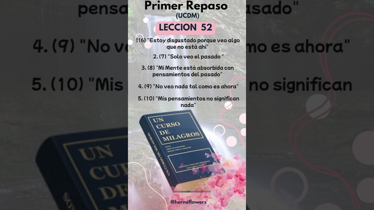 Primer Repaso. Un Curso de Milagros.  Lecci&oacute;n 52 | Herminia Flores #ucdm #mente #ucdmejercicios