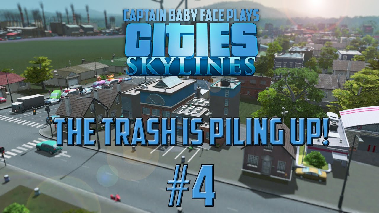THE TRASH IS PILING UP | Cities: Skylines #4