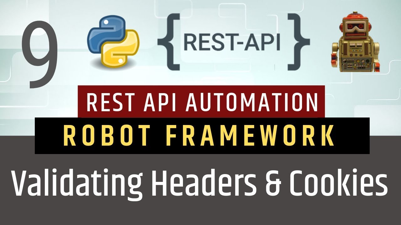 Part 9- Validating Headers & Cookies | Rest API Testing using Robot Framework