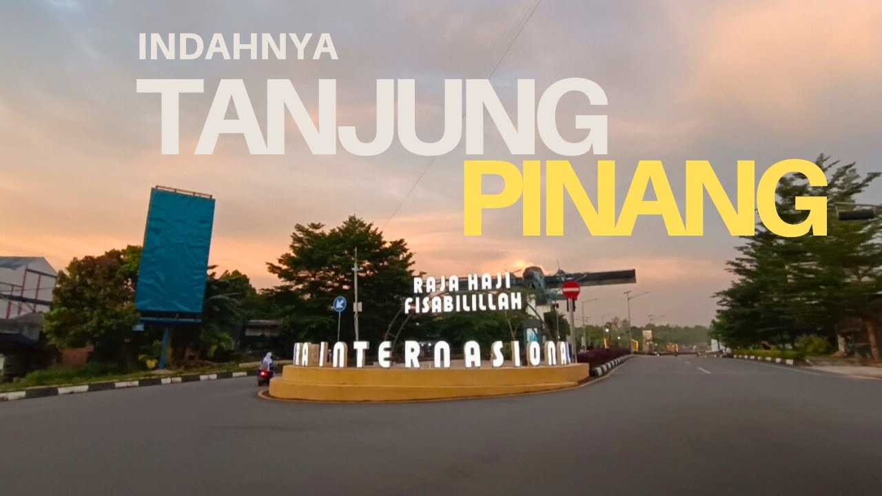 PERTAMA KALI JALAN JALAN DAN MELIHAT INDAHNYA KOTA TANJUNG PINANG