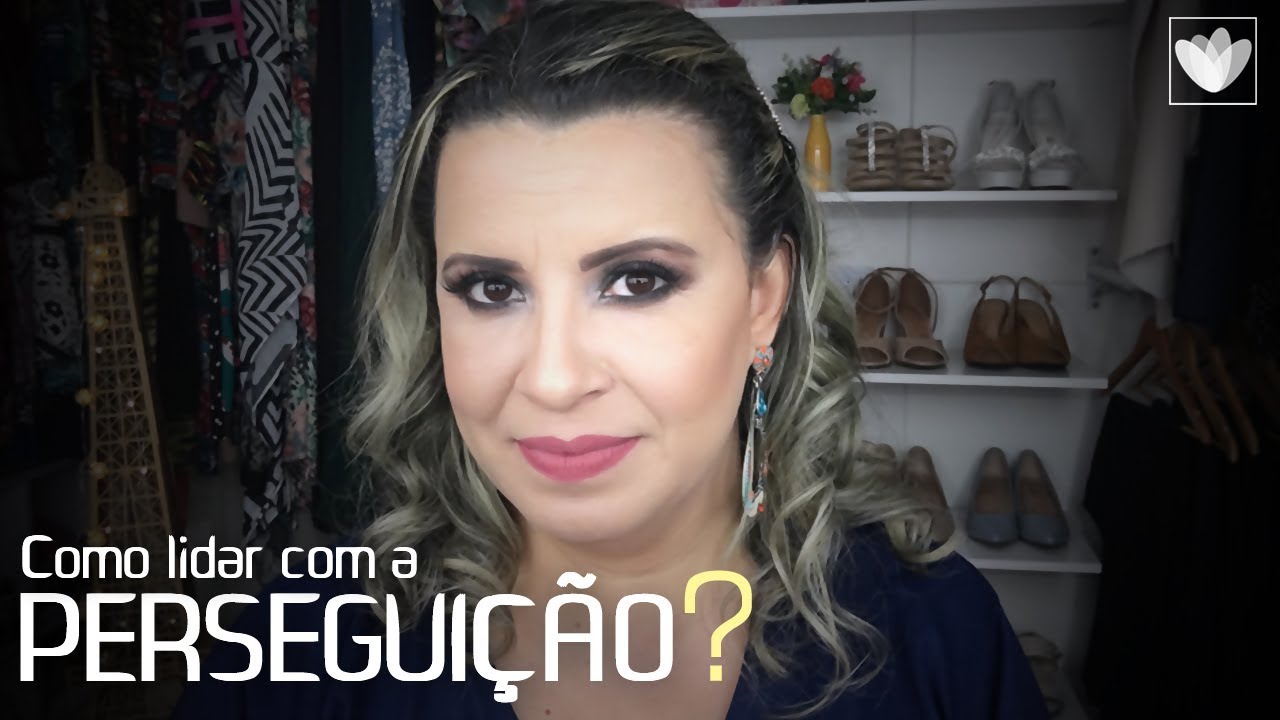 COMO LIDAR COM A PERSEGUIÇÃO?