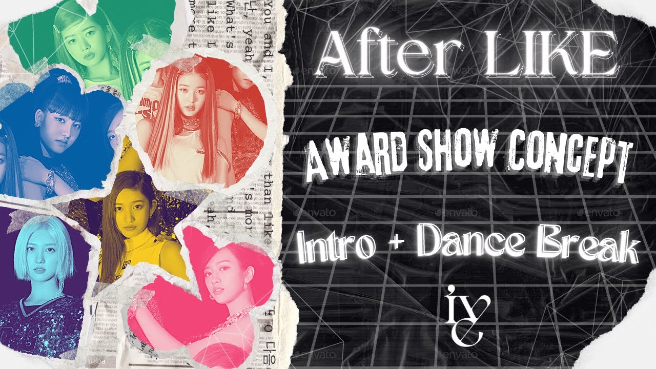 IVE - 'After LIKE' [Intro + Dance Break] Award Show Perf. Concept