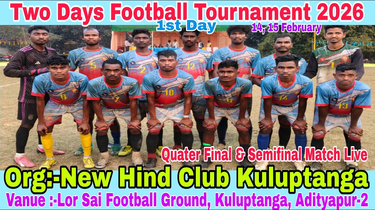 QUATER FINAL& SEMIFINAL LIVE🔴TWO DAYS FOOTBALL TOURNAMENT 2026// ORG:-NEW HILL CLUB KULUPTANGA