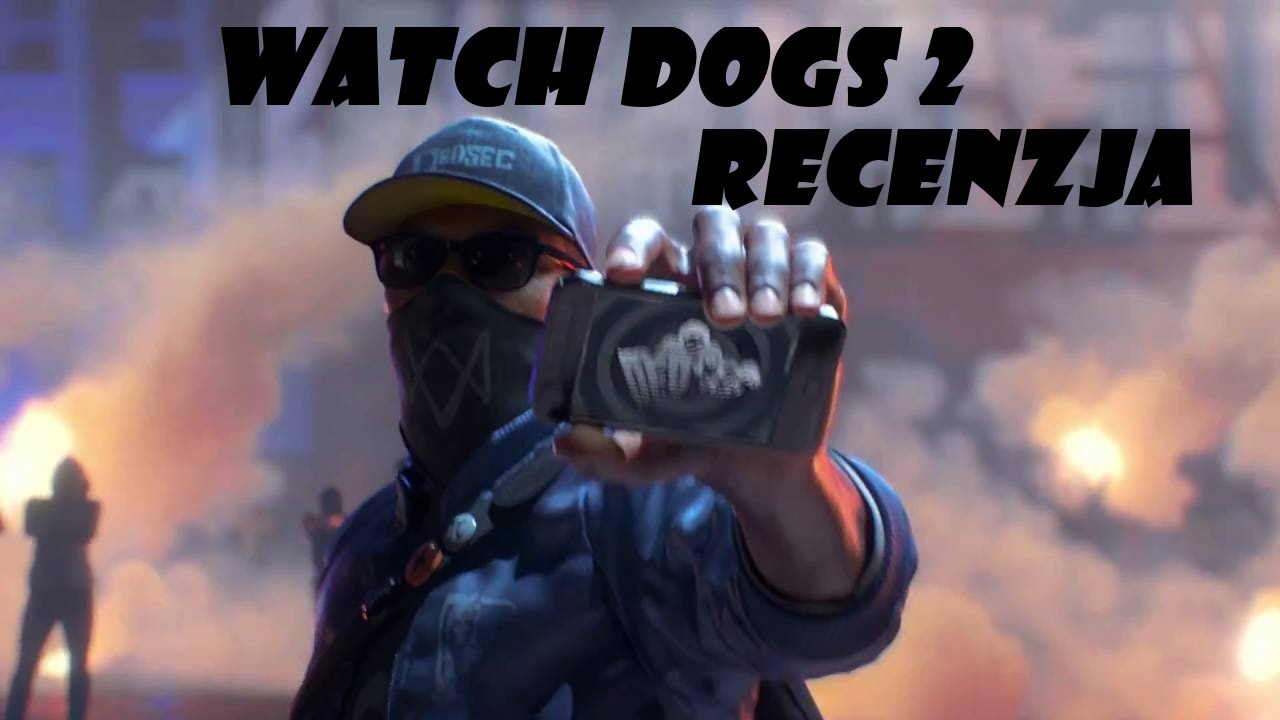Watch Dogs 2 - Recenzja PS4 PRO