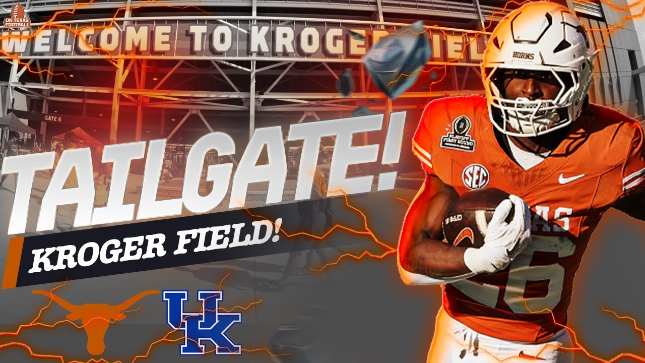 Texas Tailgate - LIVE FROM KROGER FIELD! | Texas Longhorns vs Kentucky Wildcats PREGAME