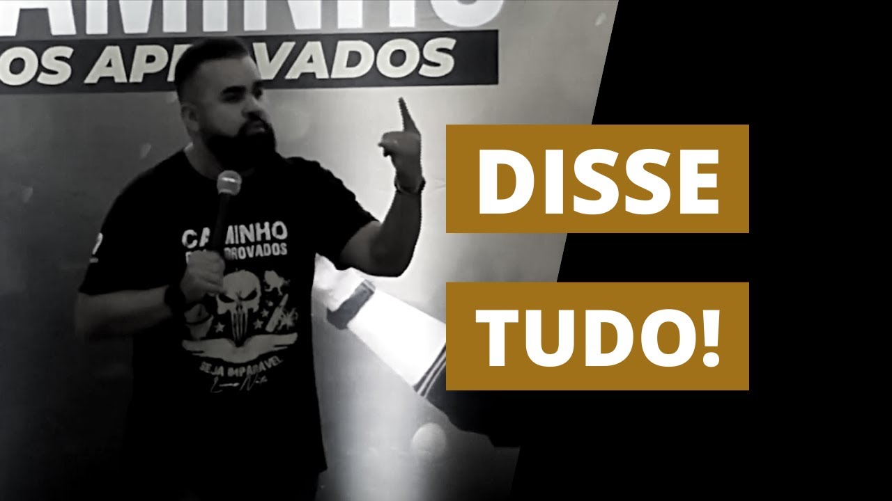 DISSE TUDO!