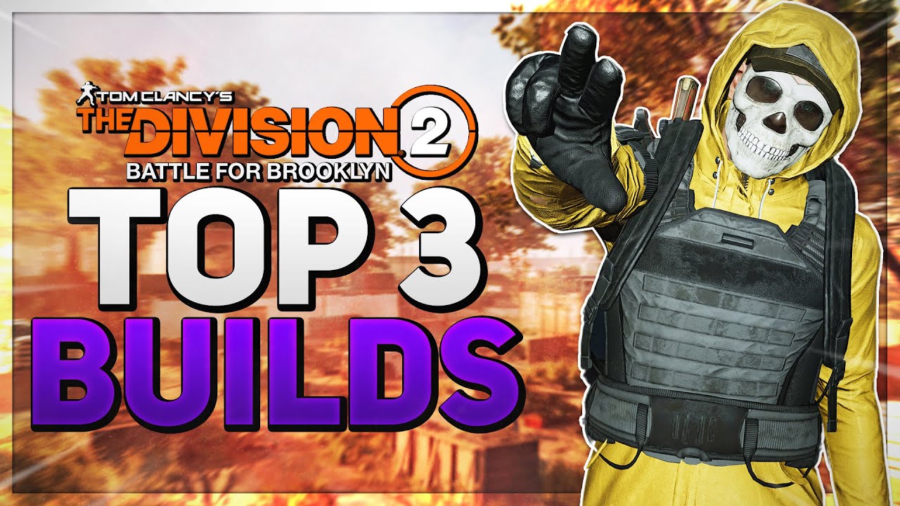 The Division 2: 3 Top Tier Builds to Use RIGHT NOW! (DPS, Skill, & Tank Builds)
