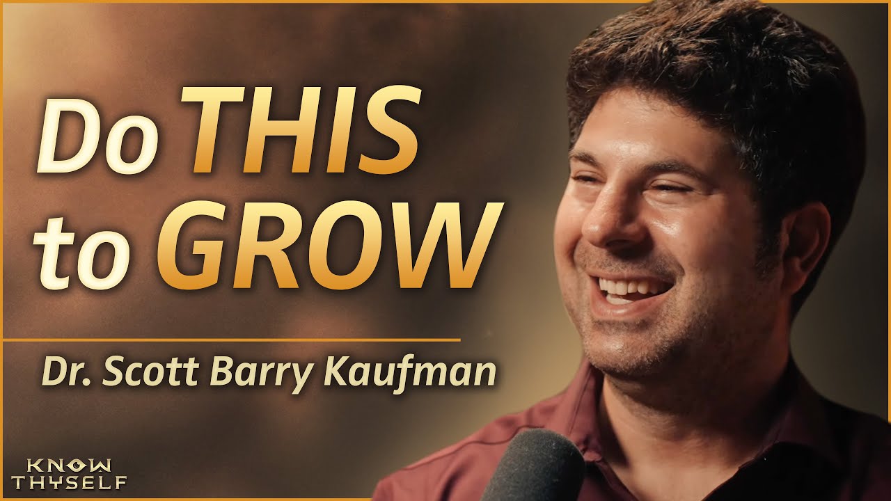 The Psychology of Self Actualization | Dr. Scott Barry Kaufman