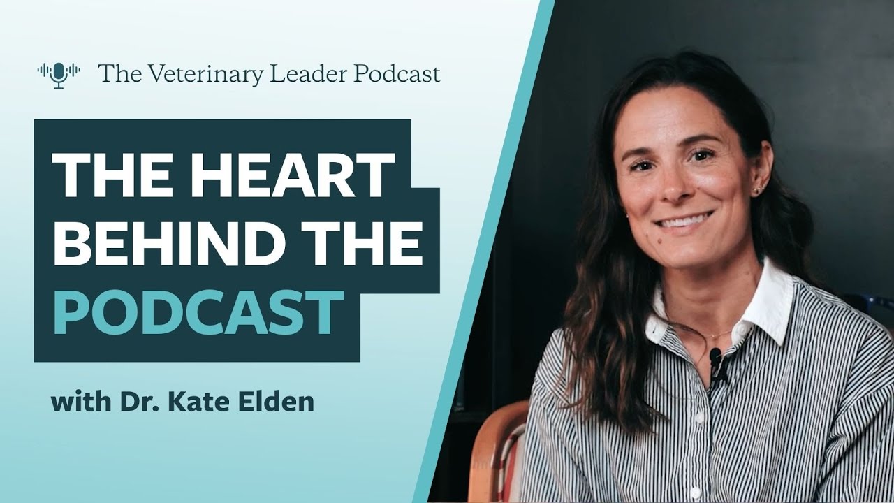 Welcome to The Veterinary Leader Podcast