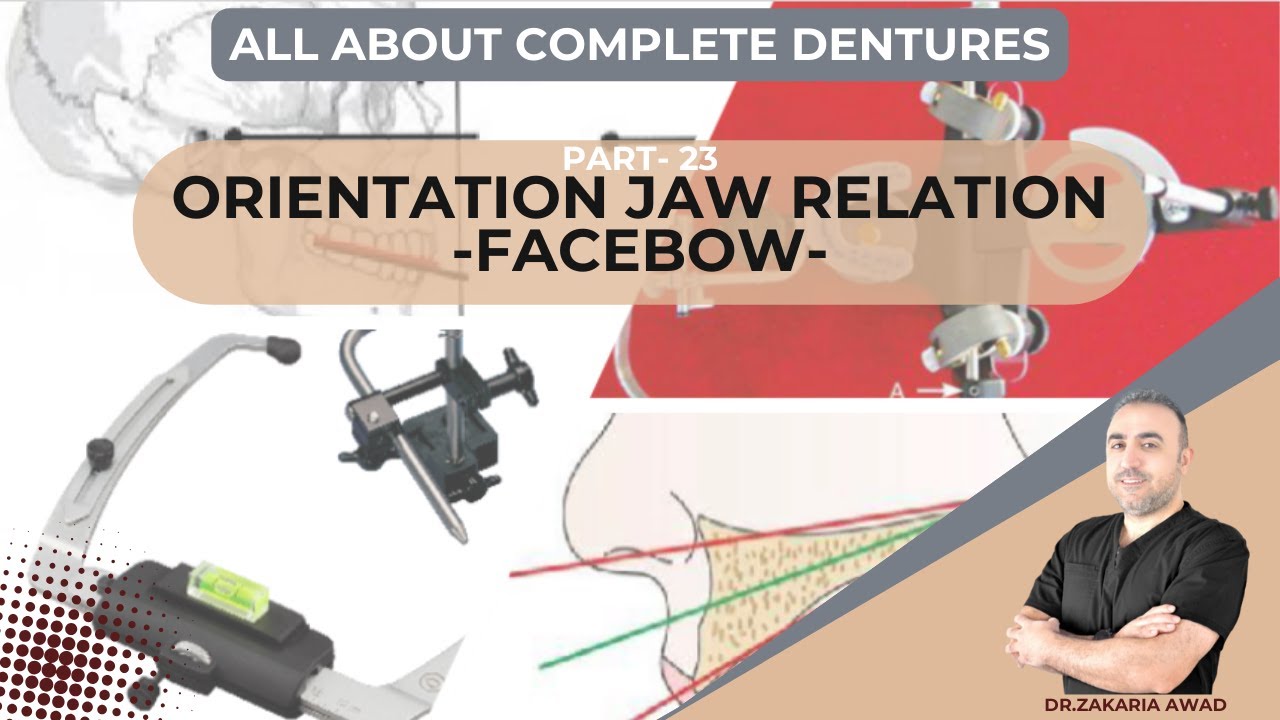 23 - ORIENTATION JAW RELATION - FACEBOW  I القوس الوجهي