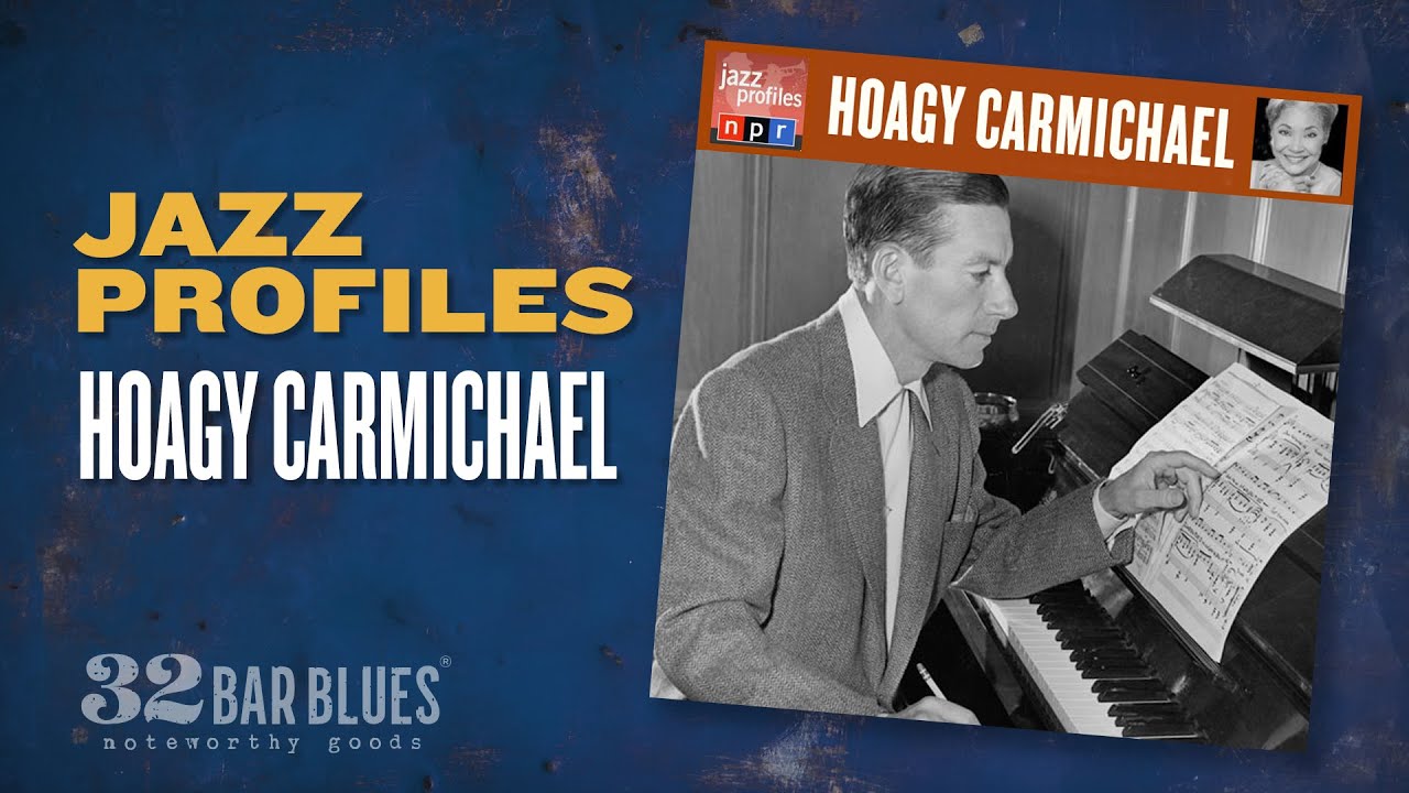 Hoagy Carmichael &ndash; Jazz Profiles