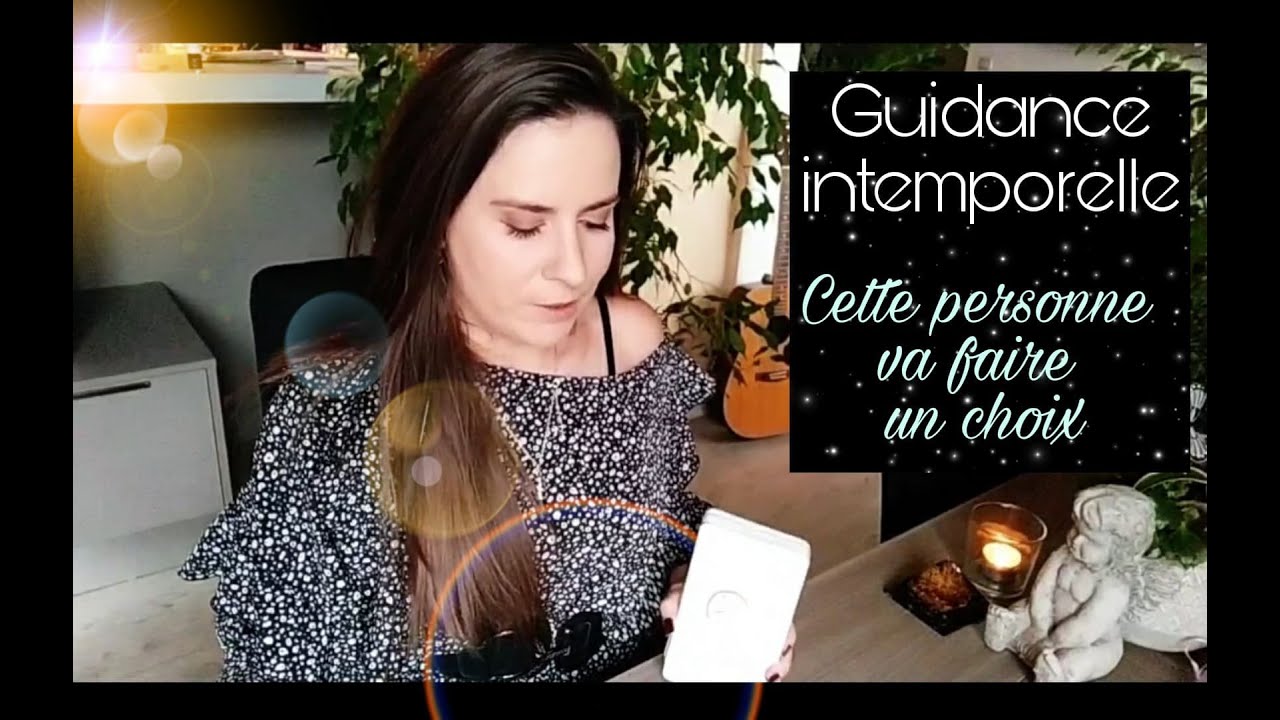Guidance intemporelle 💫 Cette personne va faire un choix...