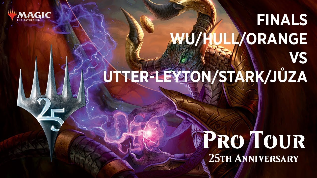 Pro Tour 25th Anniversary Finals: Orange, Hull, Wu vs. Utter-Leyton, Stark, Jůza