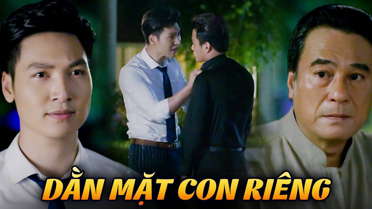 DẰN MẶT con riêng của bố vì 