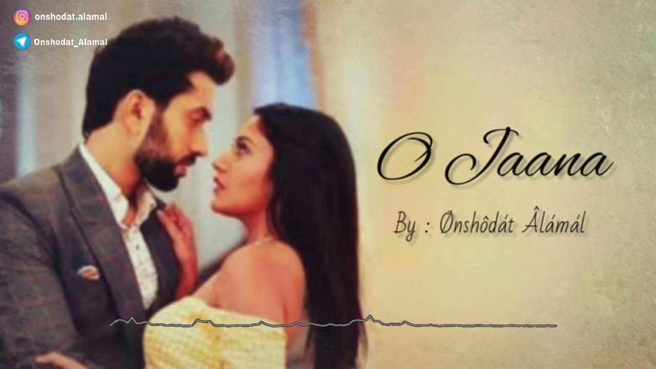 O Jaana ( Dil Boley Oberoi ) - أغنية شيفاي و انيتا من مسلسل للعشق جنون | مزيج بصوت البنت والشب