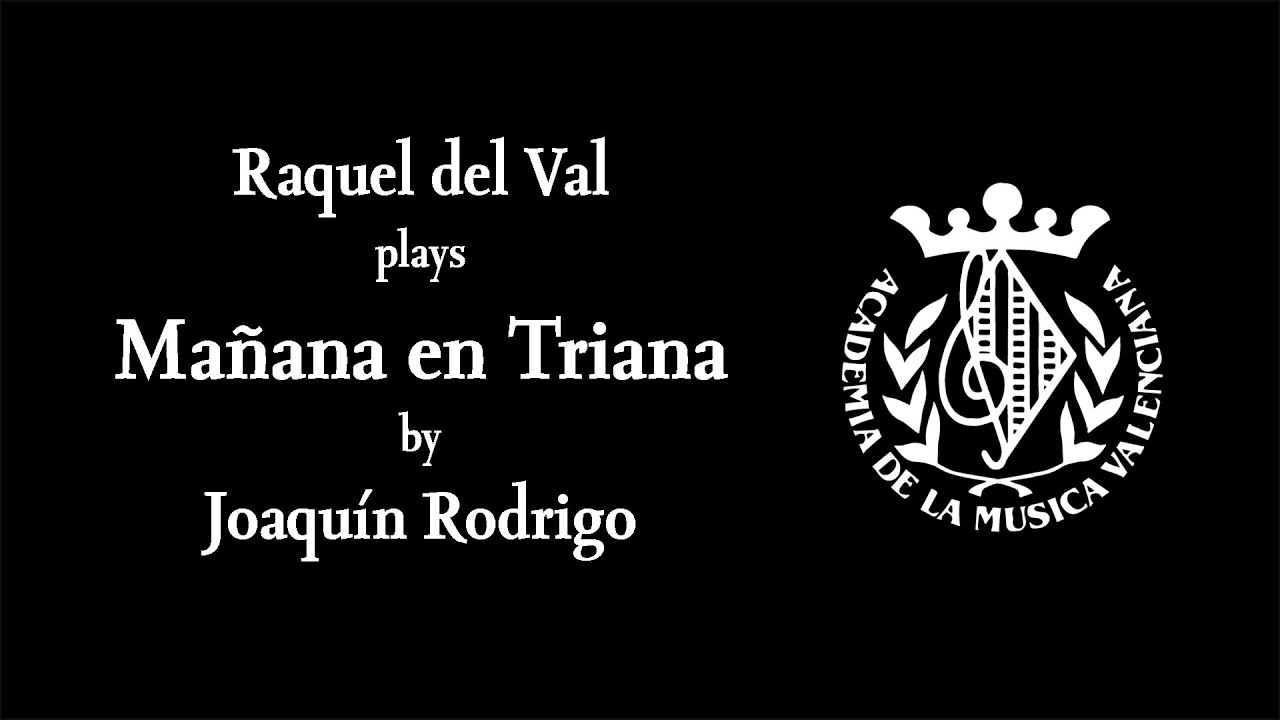 Raquel del Val plays Mañana en Triana by Joaquín Rodrigo