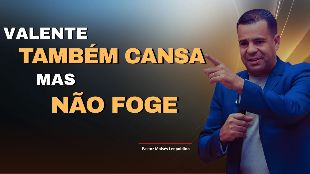 NÃO FAÇA PARTE das Estatísticas dos Covardes! Seja VALENTE e Não FUJA! | Pr. Moisés Leopoldino