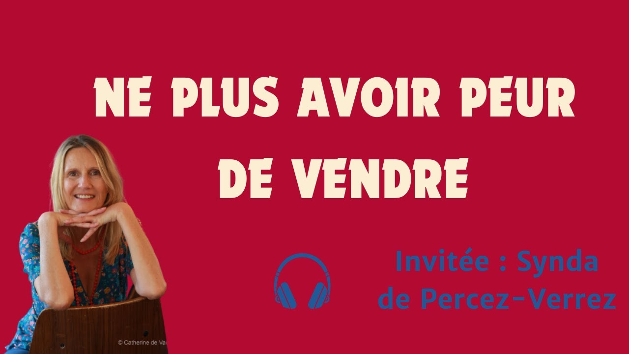 Ne plus avoir peur de vendre !