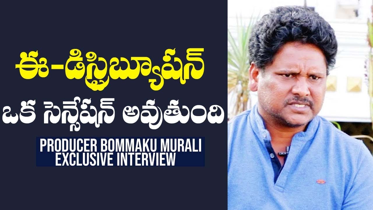 E - Distribution Become a Sensation - Producer Bommaku Murali | Exclusive Interview | FilmJalsa