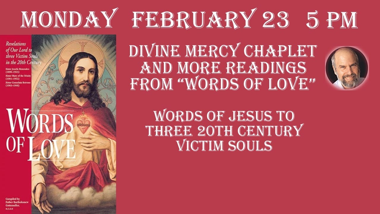 Monday February 23 - 5 PM-  Divine Mercy Chaplet and More Readings from the Book 