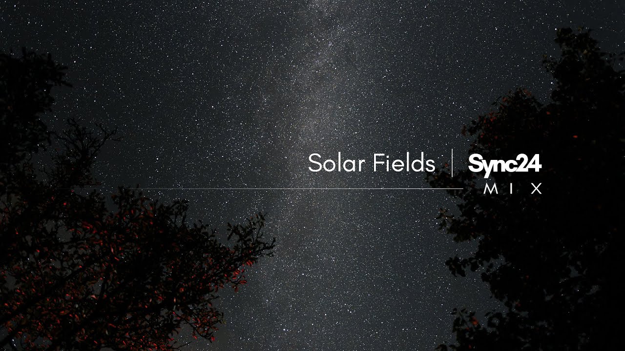 Solar Fields - Sync24 | Mix (Pt.1)