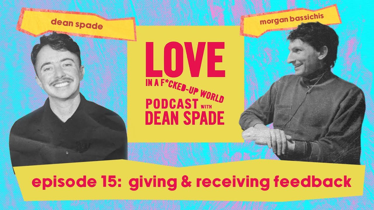 Giving and Receiving Feedback  | Love in a F*cked Up World EP15