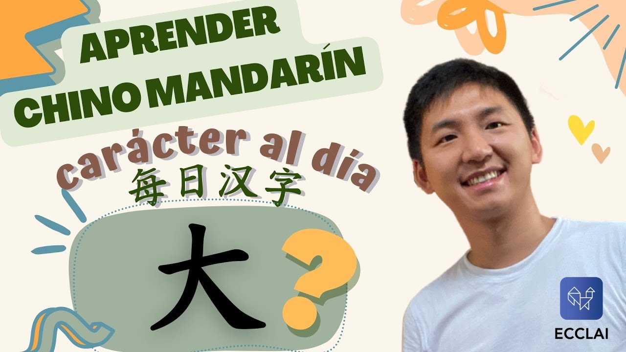 ep. 1 - Solo 3 minutos! Aprende un carácter chino - carácter al día! - 大 DA  ecclai curso chino